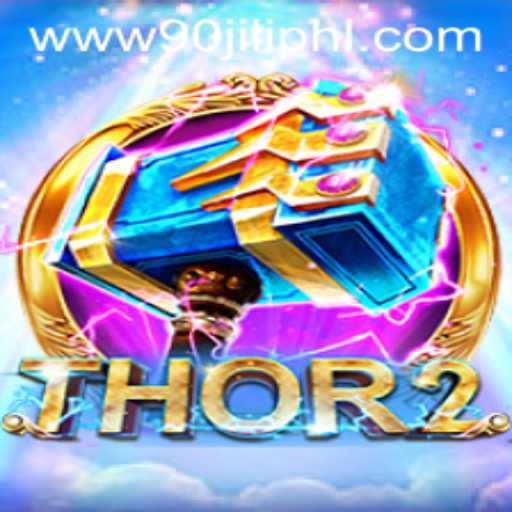Thor2 Game Guide and Insight with 90JILI App Login